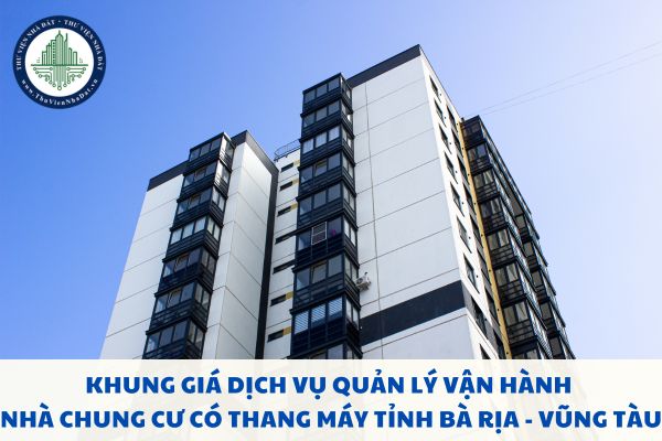 Khung giá dịch vụ quản lý vận hành nhà chung cư có thang máy tỉnh Bà Rịa - Vũng Tàu