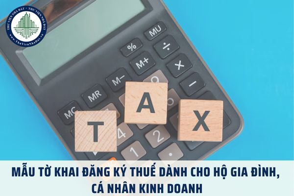 Tải Mẫu tờ khai đăng ký thuế dành cho hộ gia đình, cá nhân kinh doanh mới nhất 2025 theo Thông tư 86