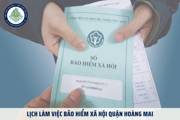 Lịch làm việc Bảo hiểm xã hội quận Hoàng Mai