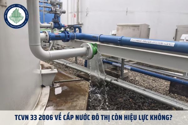 TCVN 33 2006 về cấp nước đô thị còn hiệu lực không?