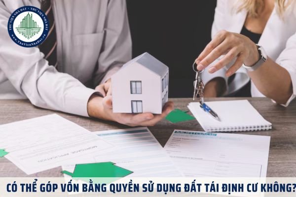 Có thể góp vốn bằng quyền sử dụng đất tái định cư không?