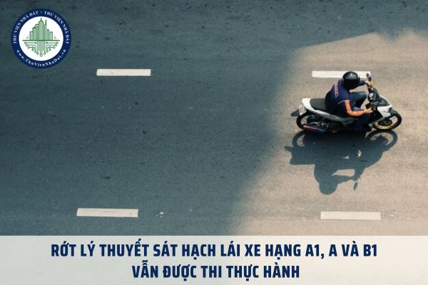 Rớt lý thuyết sát hạch lái xe hạng A1, A và B1 vẫn được thi thực hành