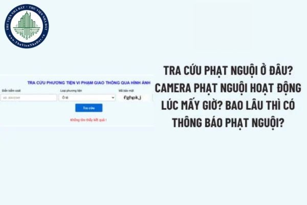 Tra cứu phạt nguội ở đâu? Camera phạt nguội hoạt động lúc mấy giờ? Bao lâu thì có thông báo phạt nguội?