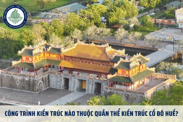 Công trình kiến trúc nào thuộc quần thể kiến trúc Cố đô Huế?