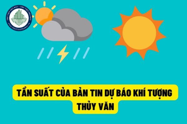 Bản tin dự báo, cảnh báo khí tượng thủy văn phải được lặp lại ít nhất 01 lần trong khoảng thời gian tối đa của thời hạn dự báo?