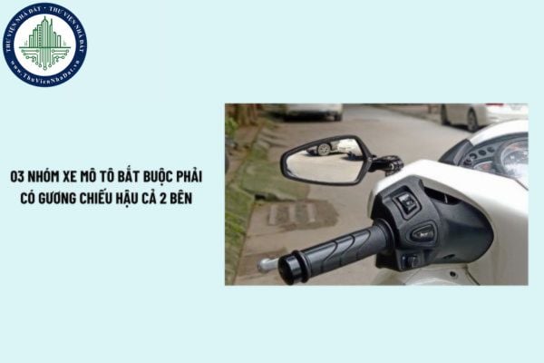 03 nhóm xe bắt buộc phải có gương chiếu hậu cả 2 bên? Lỗi không gương chiếu hậu phạt bao nhiêu?