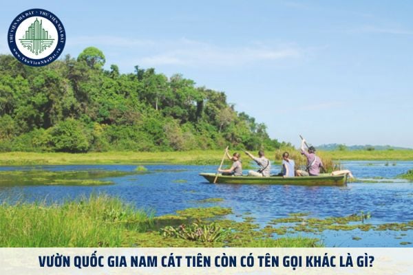 Vườn quốc gia Nam Cát Tiên còn có tên gọi khác là gì?