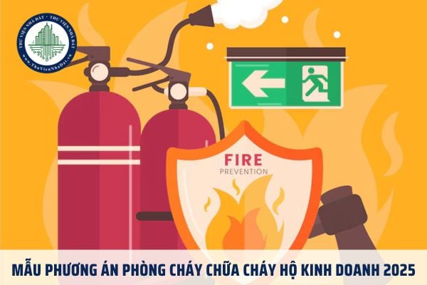 Mẫu phương án phòng cháy chữa cháy hộ kinh doanh 2025