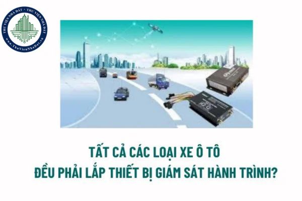 Thiết bị giám sát hành trình là gì? Các chức năng của thiết bị giám sát hành trình? Tất cả các loại xe ô tô đều phải lắp thiết bị giám sát hành trình?