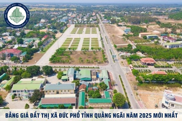 Bảng giá đất thị xã Đức Phổ tỉnh Quảng Ngãi năm 2025 mới nhất