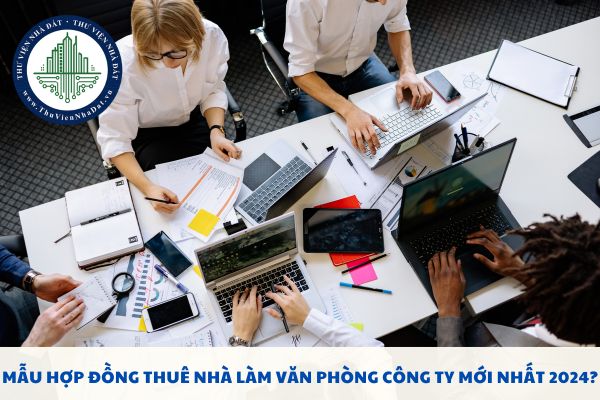 Mẫu hợp đồng thuê nhà làm văn phòng công ty mới nhất 2024?