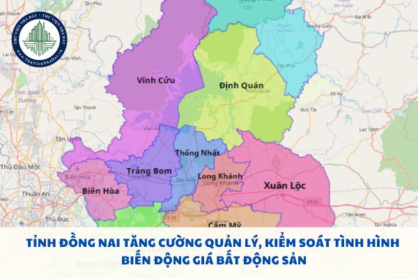 Tỉnh Đồng Nai tăng cường quản lý, kiểm soát tình hình biến động giá bất động sản