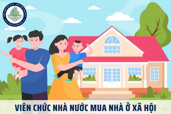 Viên chức nhà nước mua nhà ở xã hội cần đáp ứng điều kiện gì?