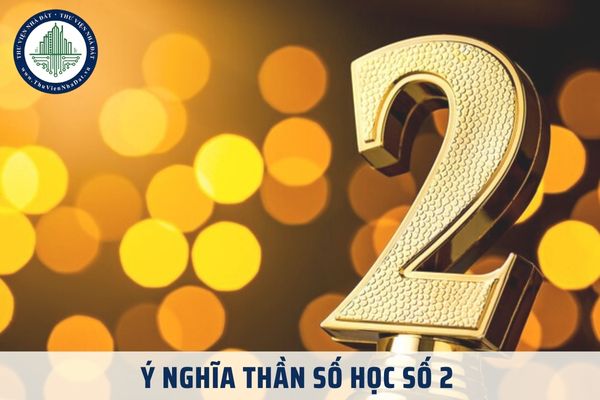 Ý nghĩa thần số học số 2 là gì? Người có số chủ đạo là số 2 có làm môi giới bất động sản được không?