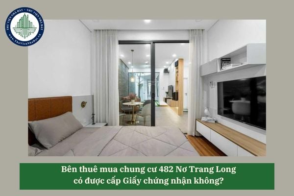 Bên thuê mua chung cư 482 Nơ Trang Long có được cấp Giấy chứng nhận không? 