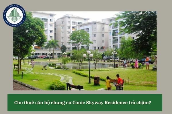 Cho thuê căn hộ chung cư Conic Skyway Residence trả chậm?