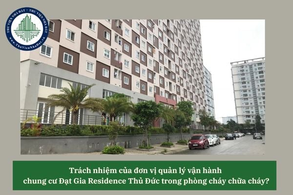 Trách nhiệm của đơn vị quản lý vận hành  chung cư Đạt Gia Residence Thủ Đức trong phòng cháy chữa cháy?