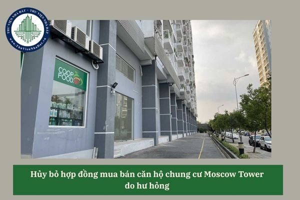 Bên bán căn hộ chung cư Moscow Tower để căn hộ bị hư hỏng thì có phải bồi thường khi hủy bỏ hợp đồng?