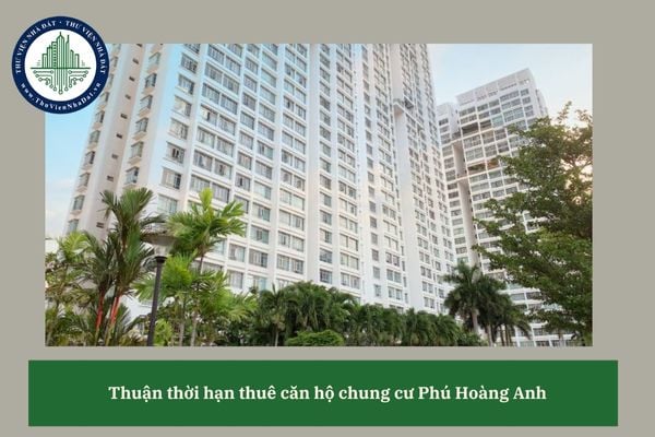 Các bên có được thỏa thuận thời hạn thuê căn hộ chung cư Phú Hoàng Anh không?