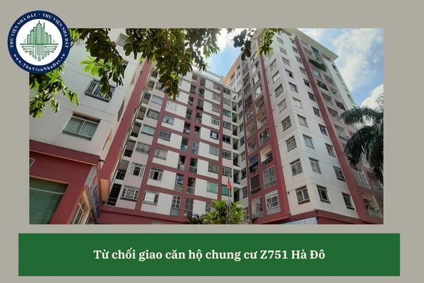 Bên bán căn hộ chung cư Z751 Hà Đô có thể từ chối giao căn hộ nếu hợp đồng mua bán không được công chứng?