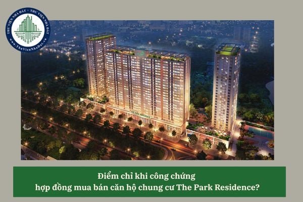 Điểm chỉ khi công chứng  hợp đồng mua bán căn hộ chung cư The Park Residence?