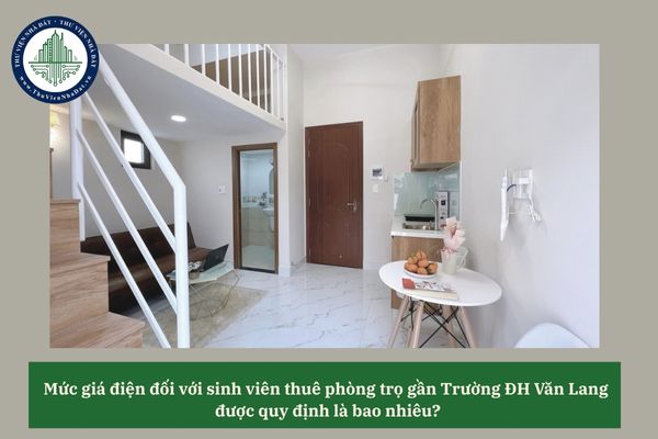 Mức giá điện đối với sinh viên thuê phòng trọ gần Trường ĐH Văn Lang được quy định là bao nhiêu?