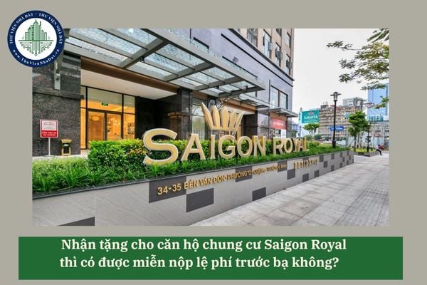 Nhận tặng cho căn hộ chung cư Saigon Royal thì có được miễn nộp lệ phí trước bạ không? 