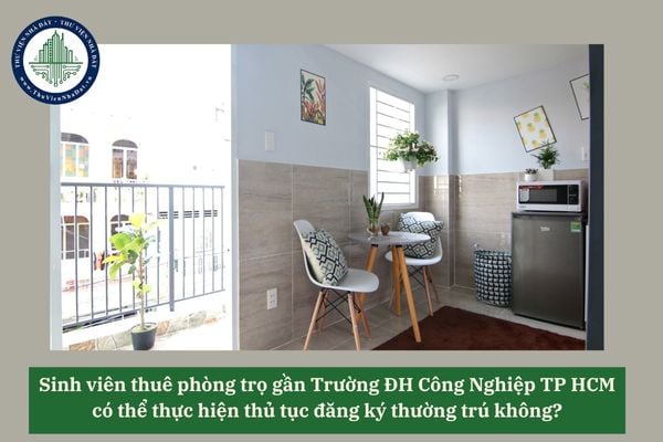 Sinh viên thuê phòng trọ gần Trường ĐH Công Nghiệp TP HCM có thể thực hiện thủ tục đăng ký thường trú không? 