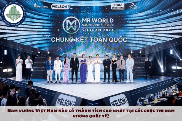 Nam vương Việt Nam nào có thành tích cao nhất tại các cuộc thi nam vương quốc tế 2024?