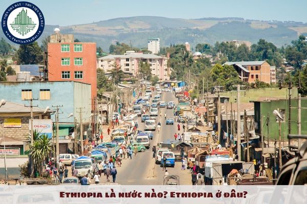 Ethiopia là nước nào? Ethiopia ở đâu?