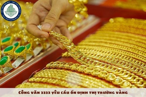 Công văn 3332 yêu cầu ổn định thị trường vàng
