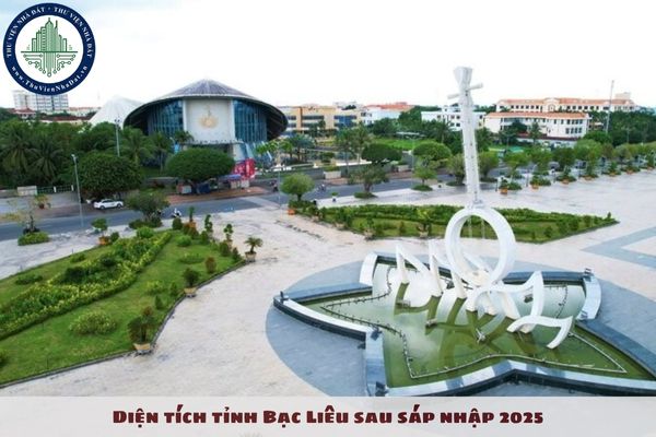 Diện tích tỉnh Bạc Liêu sau sáp nhập 2025