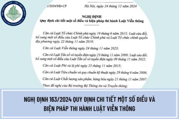 Đã có Nghị định 163/2024 quy định chi tiết một số điều và biện pháp thi hành Luật Viễn thông như thế nào?