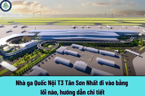 Nhà ga Quốc Nội T3 Tân Sơn Nhất đi vào bằng lối nào, hướng dẫn chi tiết? Giá cho thuê phòng trọ khu vực Gò Vấp gần Tân Sơn Nhất thế nào?