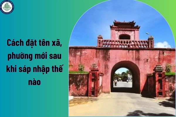 Cách đặt tên xã, phường mới sau khi sáp nhập thế nào? Tên gọi chính thức của tỉnh Khánh Hòa sau sáp nhập là gì?
