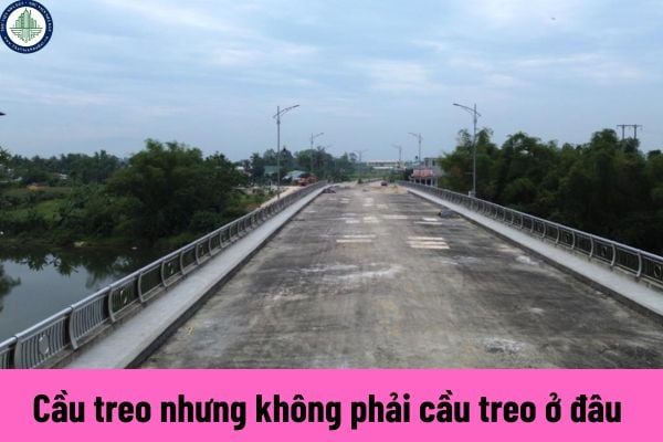 Cầu treo nhưng không phải cầu treo ở đâu? Có được tự ý xây cầu qua sông tại Quảng Nam hay không?