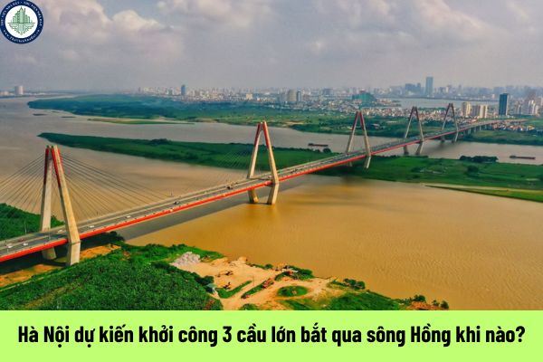 Hà Nội dự kiến khởi công 3 cầu lớn bắt qua sông Hồng khi nào? Các nguyên tắc cần đảm bảo khi đầu tư xây dựng 3 cầu lớn bắt qua sông Hồng tại Hà Nội là gì?