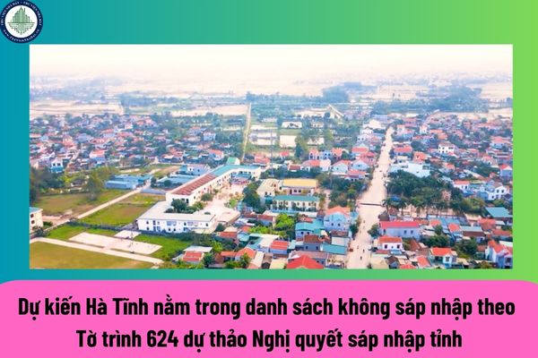 Dự kiến Hà Tĩnh nằm trong danh sách không sáp nhập theo Tờ trình 624 dự thảo Nghị quyết sáp nhập tỉnh? Bảng giá đất tại Hà Tĩnh cập nhật mới sẽ tác động như thế nào đến thị trường bất động sản?