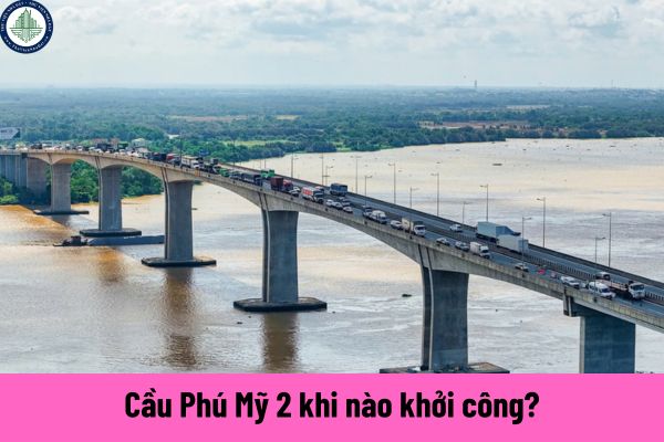 Cầu Phú Mỹ 2 khi nào khởi công? Bộ tiêu chuẩn thiết kế cầu đường bộ gồm mấy phần?