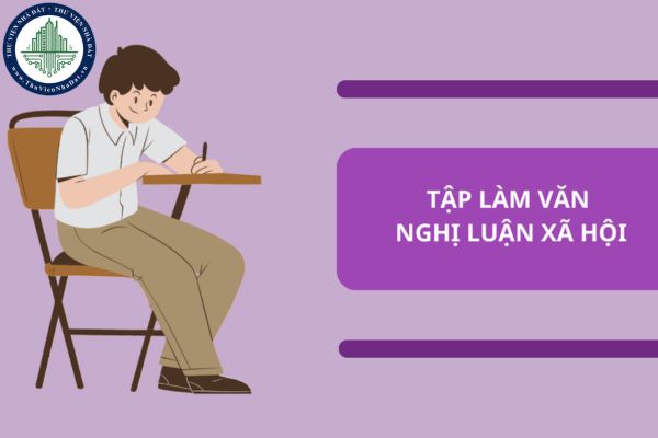 7 bước làm văn nghị luận xã hội? Học sinh lớp mấy sẽ bắt đầu học văn nghị luận xã hội? (Hình từ Internet)