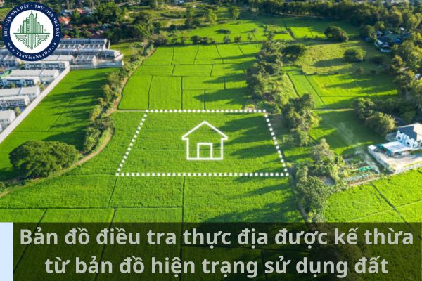 Bản đồ điều tra thực địa được kế thừa từ bản đồ hiện trạng sử dụng đất những nội dung gì? (Ảnh từ Internet)