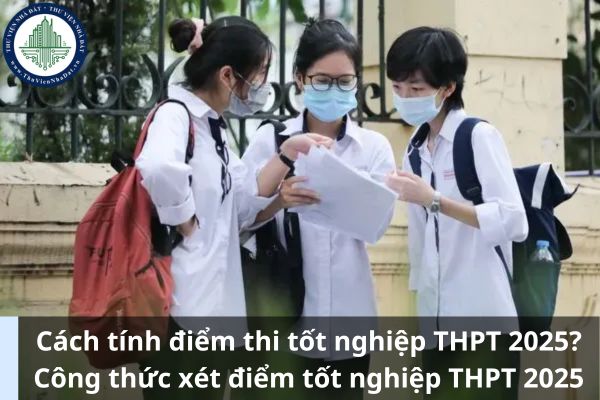 Cách tính điểm thi tốt nghiệp THPT 2025? Công thức xét điểm tốt nghiệp THPT 2025 (Ảnh từ Internet)