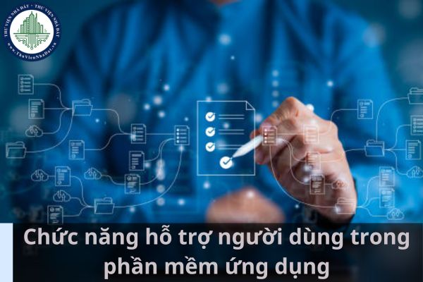 Chức năng hỗ trợ người dùng trong phần mềm ứng dụng của Hệ thống thông tin quốc gia về đất đai phải đáp ứng yêu cầu gì? (Ảnh từ Internet)