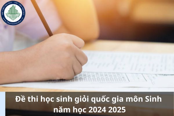 Đề thi học sinh giỏi quốc gia môn Sinh năm học 2024 2025? (Ảnh từ Internet)