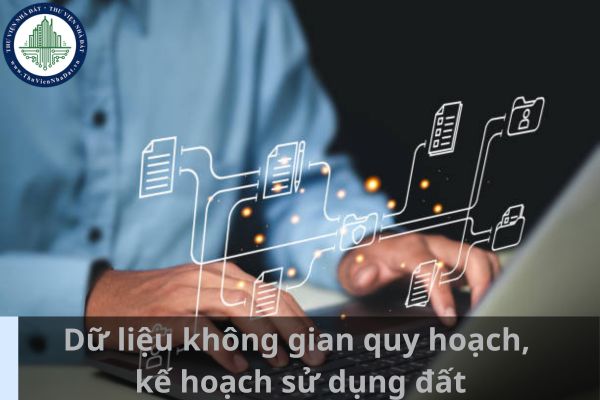 Nội dung dữ liệu không gian đất đai chuyên đề có quy định về dữ liệu không gian quy hoạch, kế hoạch sử dụng đất không? (Ảnh từ Internet)