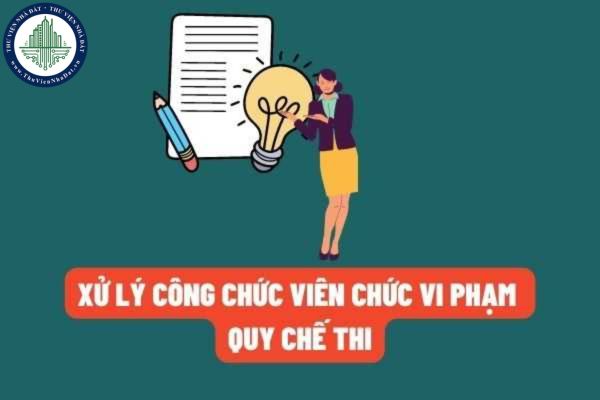 Hình thức xử lý đối với công chức, viên chức tham gia tổ chức thi vi phạm quy chế trong kỳ thi tốt nghiệp trung học phổ thông?