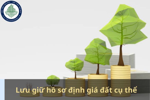 Hồ sơ định giá đất cụ thể được lưu giữ trong thời gian bao lâu? (Ảnh từ Internet)