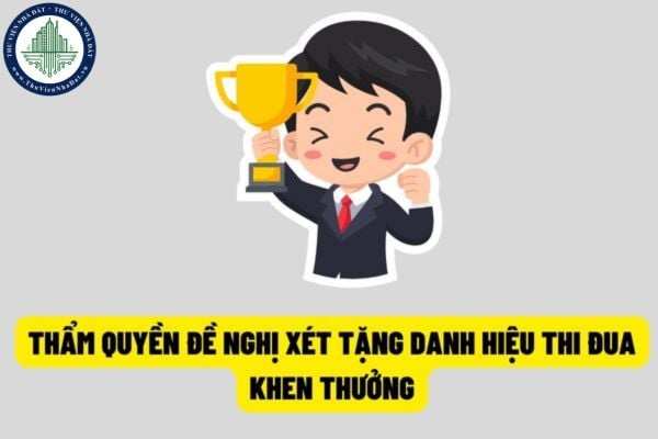 Cơ quan nào có thẩm quyền đề nghị xét tặng danh hiệu thi đua khen thưởng cho cá nhân, tập thể đạt thành tích trong xây dựng bảo vệ Tổ quốc?