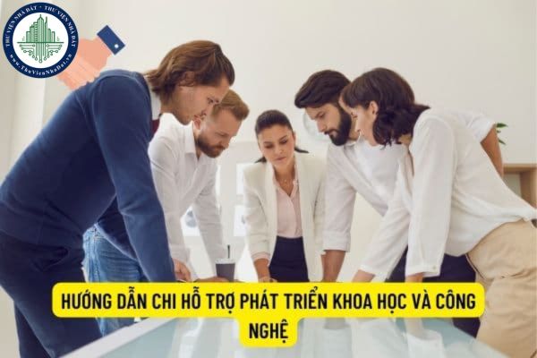 Hướng dẫn chi hỗ trợ phát triển khoa học và công nghệ của doanh nghiệp trong quỹ phát triển khoa học và công nghệ hiện nay?