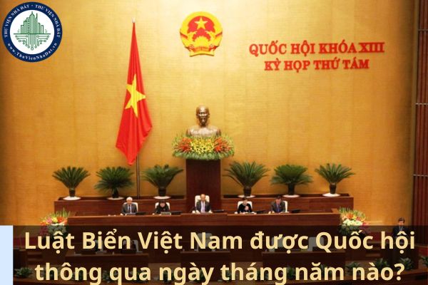 Luật Biển Việt Nam được Quốc hội thông qua ngày tháng năm nào? (Ảnh từ Internet)